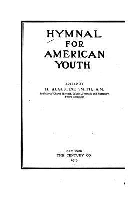 Hymnal for American Youth - Smith, H Augustine