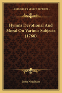 Hymns Devotional and Moral on Various Subjects (1768)