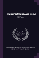 Hymns For Church And Home: With Tunes