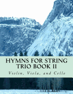 Hymns for String Trio Book II - Violin, Viola, and Cello