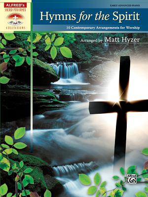 Hymns for the Spirit: 10 Contemporary Arrangements for Worship - Hyzer, Matt