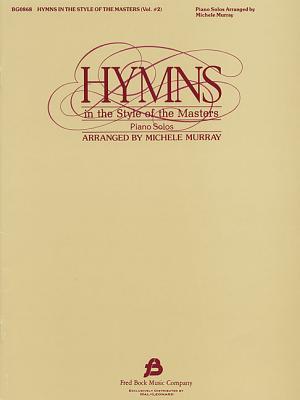 Hymns in the Style of the Masters - Volume 2: Arr. Michele Murray - Murray, Michele (Composer)