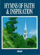 Hymns of Faith and Inspiration - Ideals Publications Inc, and Kennedy, Pamela, and Morley, Fran (Editor)