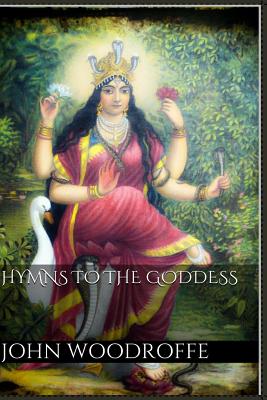 Hymns to the Goddess - Woodroffe, John