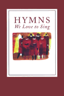 Hymns We Love to Sing