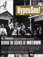Hype & Soul: Behind the Scenes at Motown - Abrams, Al, and Baker, Bill (Editor), and Rushton, Neil Charles (Editor)