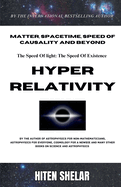Hyper Relativity: The speed of light is the speed of existence.
