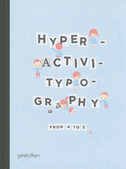 Hyperactivitypography from A to Z