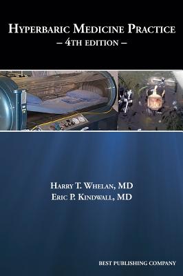 Hyperbaric Medicine Practice 4th Edition - Whelan, Harry T (Editor), and Kindwall, Eric P (Editor)