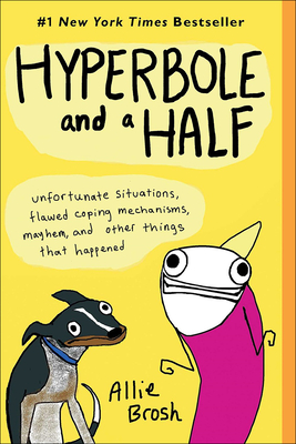 Hyperbole and a Half - Brosh, Allie