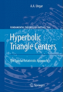 Hyperbolic Triangle Centers: The Special Relativistic Approach