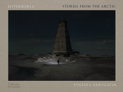 Hyperborea: Stories from the Arctic - Arbugaeva, Evgenia, and Vitebsky, Piers (Introduction by)