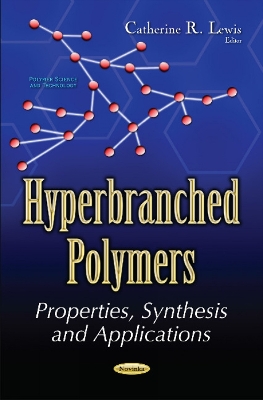 Hyperbranched Polymers: Properties, Synthesis & Applications - Lewis, Catherine R (Editor)