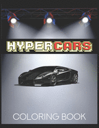 Hypercars - Coloring Book: Luxury Cars Activity Book For Kids Ages 4-8 and 4-12