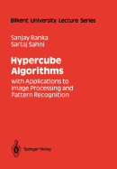 Hypercube Algorithms: With Applications to Image Processing and Pattern Recognition