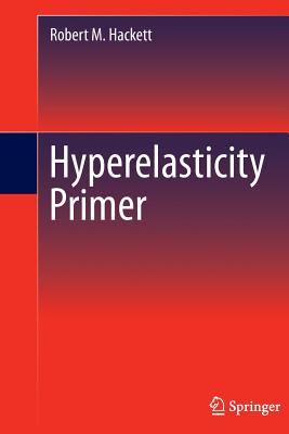 Hyperelasticity Primer - Hackett, Robert M