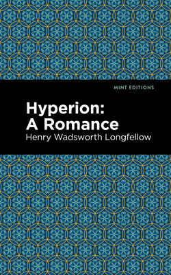 Hyperion: A Romance - Longfellow, Henry Wadsworth, and Editions, Mint (Contributions by)