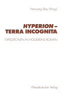 Hyperion -- Terra Incognita: Expeditionen in Hlderlins Roman