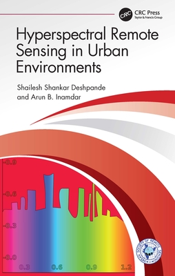 Hyperspectral Remote Sensing in Urban Environments - Deshpande, Shailesh Shankar, and Inamdar, Arun B