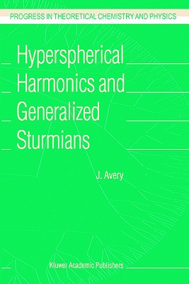 Hyperspherical Harmonics and Generalized Sturmians - Avery, John S