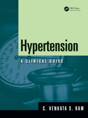 Hypertension: A Clinical Guide - Ram, C. Venkata S.