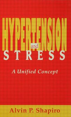 Hypertension and Stress: A Unified Concept - Shapiro, Alvin P