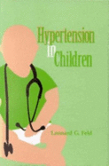 Hypertension in Children - Feld, Leonard G