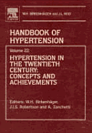 Hypertension in the Twentieth Century: Concepts and Achievements: Handbook of Hypertension, Volume 11 Volume 22