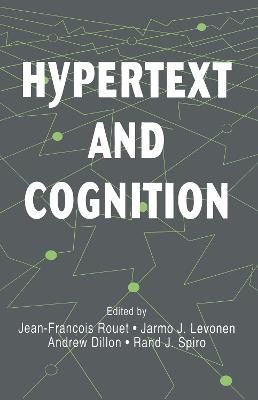 Hypertext and Cognition - Rouet, Jean-Francois (Editor), and Levonen, Jarmo J (Editor), and Dillon, Andrew (Editor)