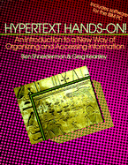 Hypertext Hands-On!: An Introduction to a New Way of Organizing and Accessing Information