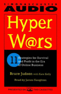 Hyperwars: Eleven Strategies for Survival and Profit in the Era of On-Line Business - Judson, Bruce, and Kelly, Kate, and Naughton, James (Read by)