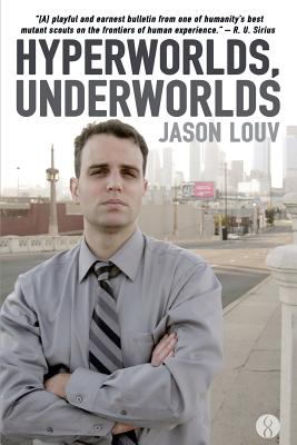 Hyperworlds, Underworlds - Sirius, R U (Introduction by), and Louv, Jason