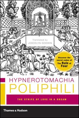 Hypnerotomachia Poliphili: The Strife of Love in a Dream - Colonna, Francesco, and Godwin, Joscelyn (Translated by)