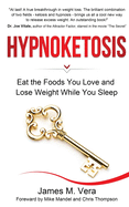 Hypnoketosis: Eat the Foods You Love and Lose Weight While You Sleep