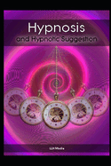 Hypnosis and Hypnotic Suggestion