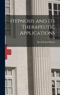 Hypnosis and Its Therapeutic Applications