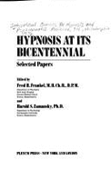 Hypnosis at Its Bicentennial - Frankel, F H (Editor)