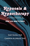 Hypnosis & Hypnotherapy: What You Need to Know