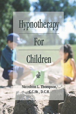 Hypnotherapy for Children - Thompson C C Ht D C H, Niccolous L