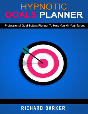 Hypnotic Goals Planner - Barker, Richard