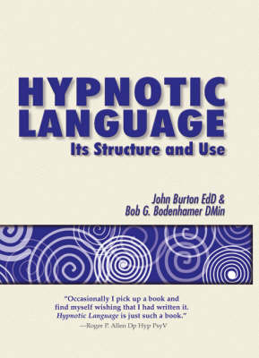 Hypnotic Language - Burton, John, Professor, and Bodenhamer, Bob G