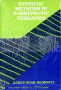 Hypnotic Methods in Nonhypnotic Therapies - Hoorwitz, Aaron Noah