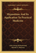 Hypnotism And Its Application To Practical Medicine