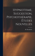 Hypnotisme, suggestion, psychothrapie, tudes nouvelles