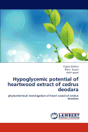 Hypoglycemic Potential of Heartwood Extract of Cedrus Deodara