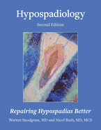 Hypospadiology, Second Edition: Repairing Hypospadias Better