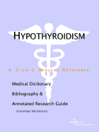 Hypothyroidism - A Medical Dictionary, Bibliography, and Annotated Research Guide to Internet References
