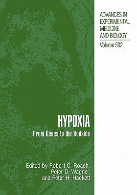 Hypoxia: From Genes to the Bedside - Roach, Robert C. (Editor), and Wagner, Peter D. (Editor), and Hackett, Peter H. (Editor)