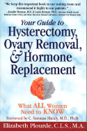 Hysterectomy, Ovary Removal & Hormone Therapy: What All Women Need to Know