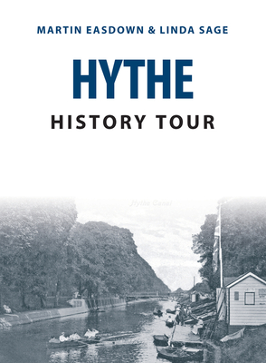 Hythe History Tour - Easdown, Martin, and Sage, Linda